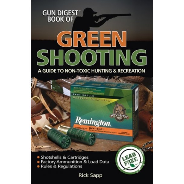 The Gun Digest Book of Green Shooting